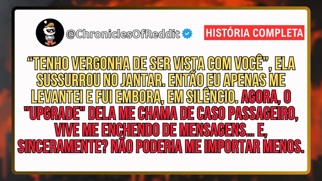 “Estou Envergonhada De Ser Vista Com Você!