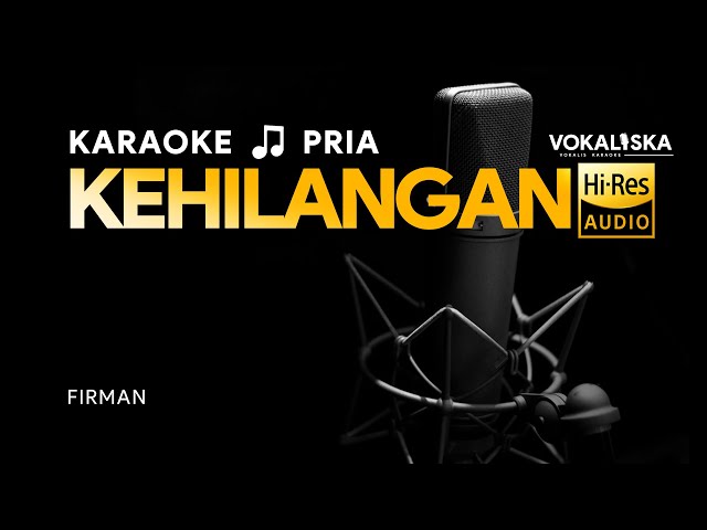 KEHILANGAN (KARAOKE) - FIRMAN🎵 Nada PRIA | Karaoke Tembang Kenangan class=