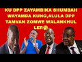 SHUMBAH KULILA MOKWEZA UKU DPP SICHIPANI CHOCHEZA NACHO TAMVAN ZILI UMU 