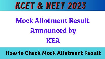 KCET & NEET 2023 MOCK ALLOTMENT RESULT ANNOUNCED|How to Check KCET & NEET Mock Allotment Result 2023