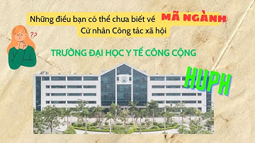 3 ĐIỀU PHẢI BIẾT TRƯỚC KHI CHỌN VÀO NGÀNH CÔNG TÁC XÃ HỘI TRƯỜNG ĐẠI HỌC Y TẾ CÔNG CỘNG