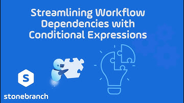 Stonebranch UAC: Mastering Workflow Dependencies
