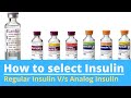 How to select Insulin || Different types of Insulin || Regular v/s Analog