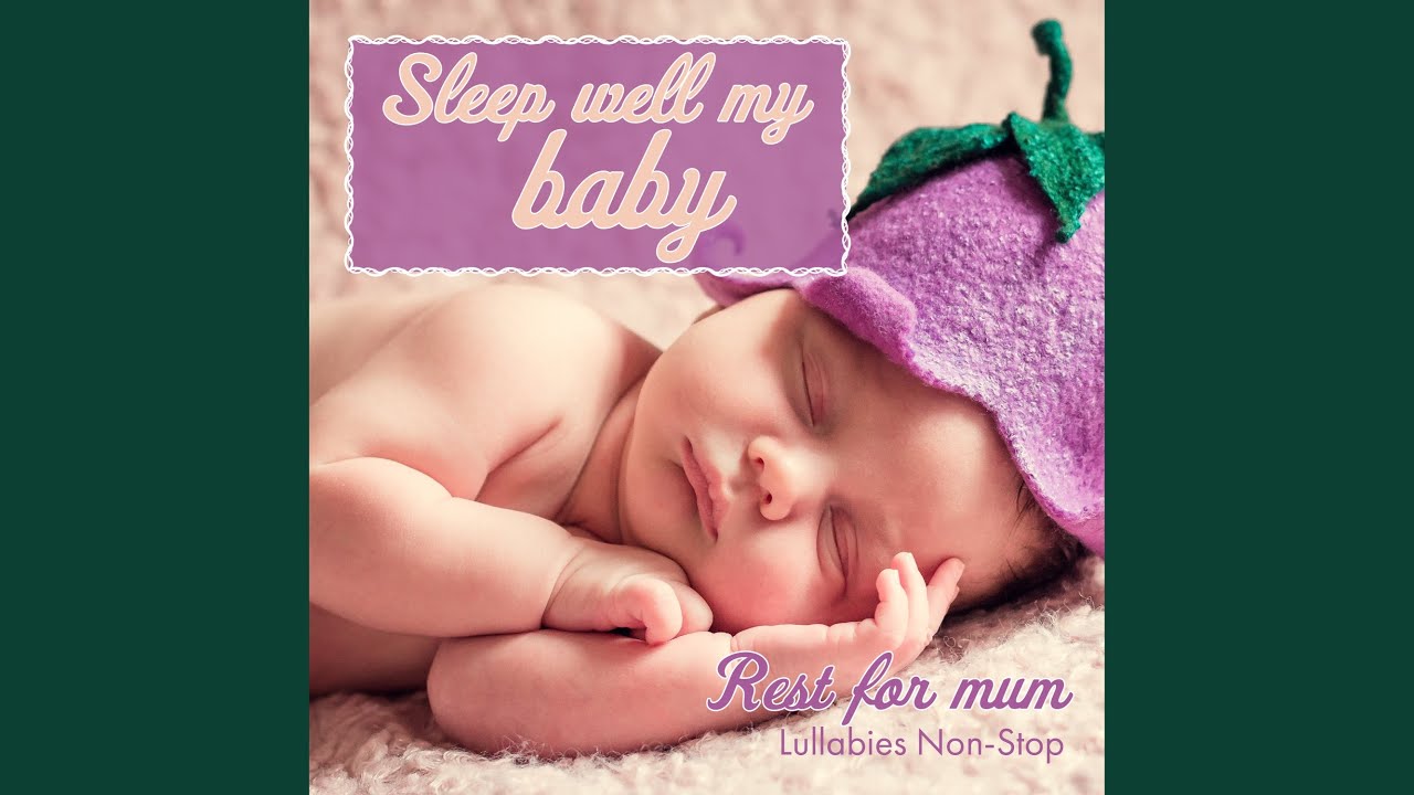 Sleep Well My Baby 6 YouTube