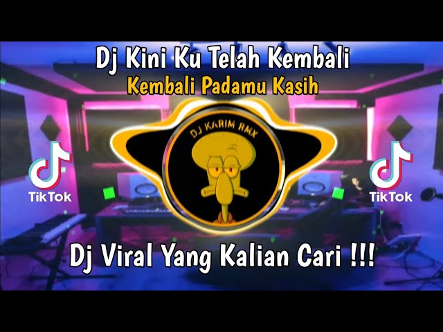 DJ TIKTOK TERBARU 2023 - DJ KINI KU TELAH KEMBALI PADAMU KASIH VIRAL YANG KALIAN CARI class=