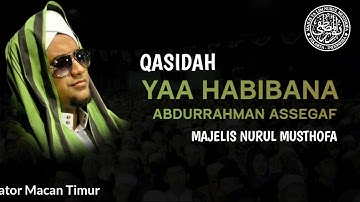 QASIDAH YAA HABIBANA ABDURRAHMAN ASSEGAF - MAJELIS NURUL MUSTHOFA