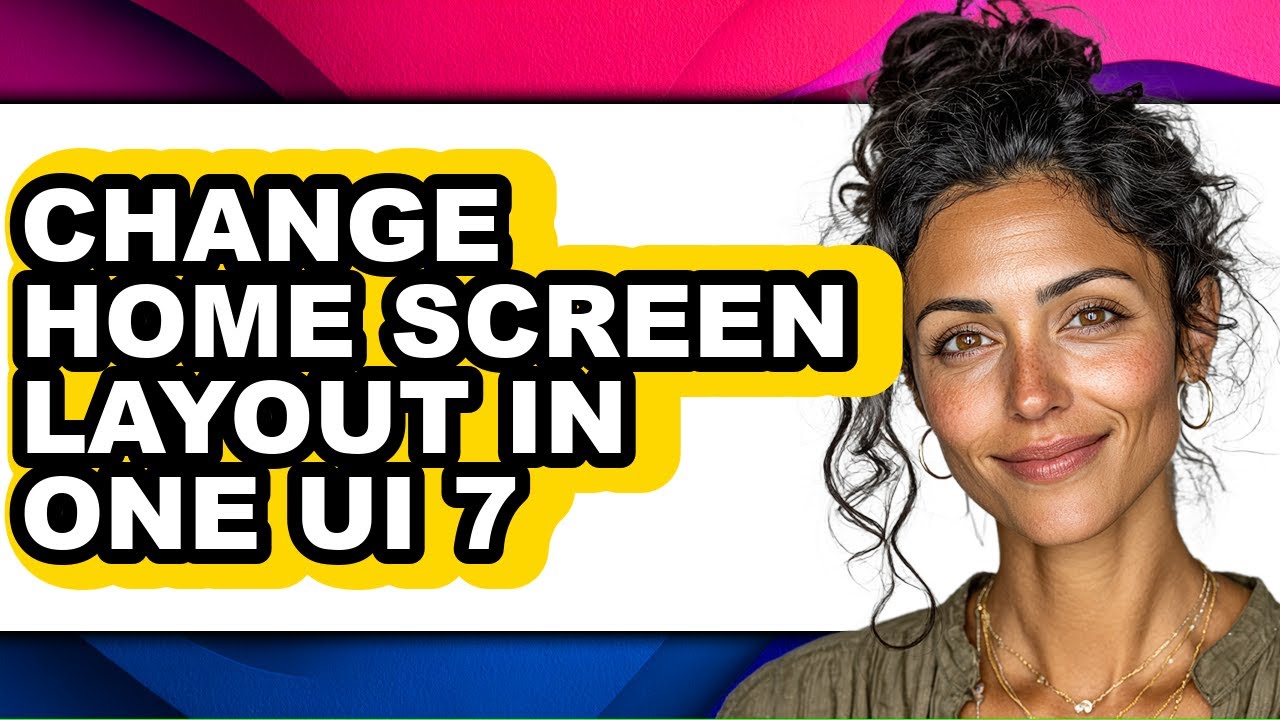 How to Change Home Screen Layout in One Ui 7 (easy Method) - YouTube