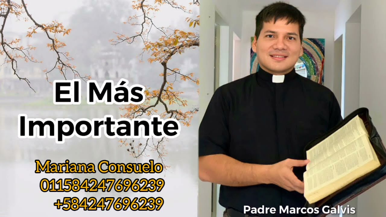 QUIEN es el MAS IMPORTANTE? - Padre Marcos Galvis - YouTube