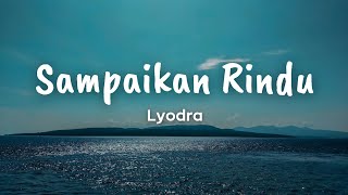 Lyodra  Sdanaikan Rindu  Lirik Lagu