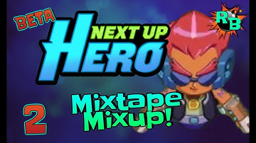 Next Up Hero Part 2 Review - Mixtape Mixup [Let