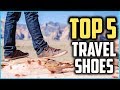 Top 5 Best Travel Shoes For Men In 2019