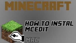 How To Install MCEdit on a Mac OS X