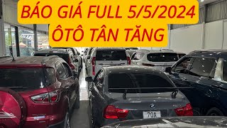 BÁO GIÁ FULL CẬP NHẬT MẪU XE 5/5/2024 ÔTÔ TÂN TĂNG FULL BÃI XE| 0914500068