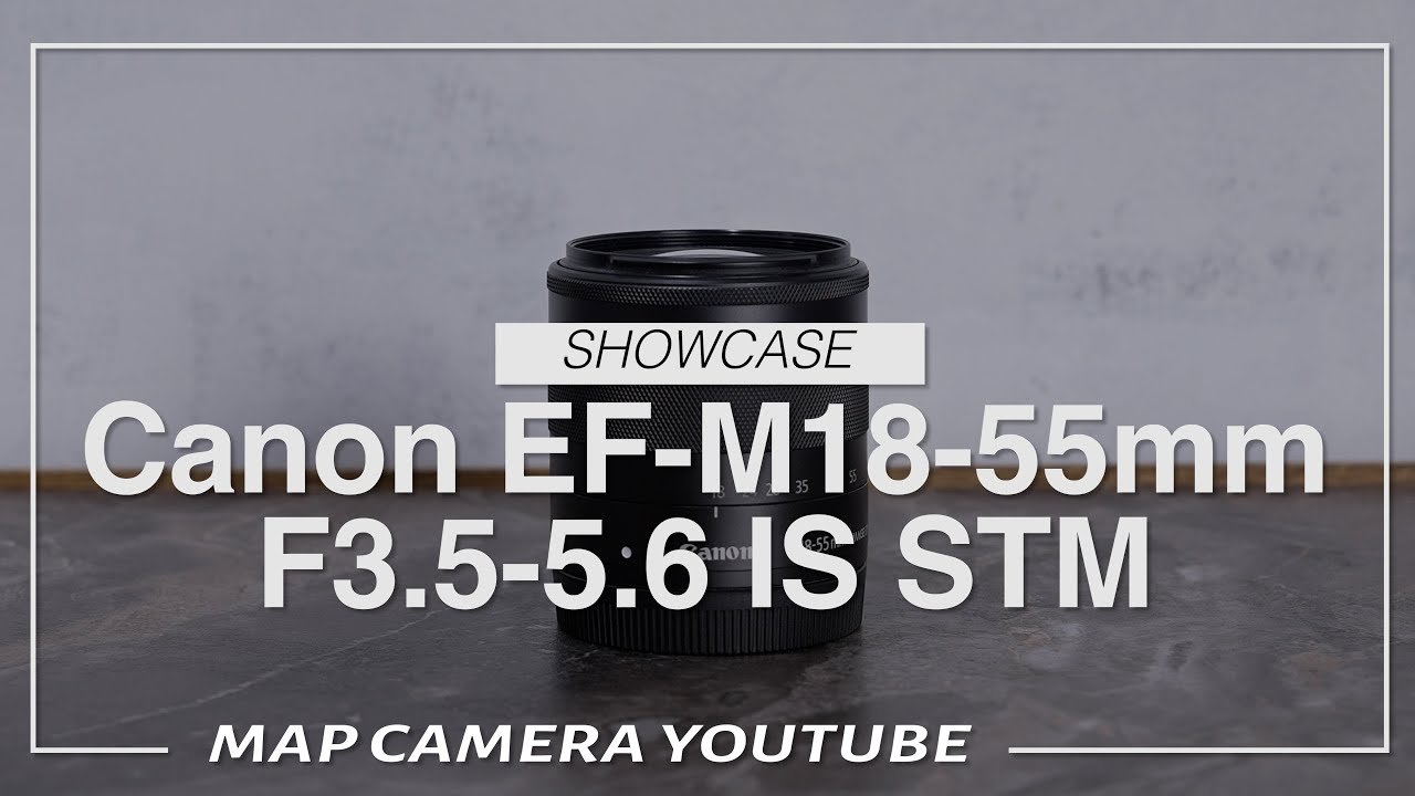 Canon EF-M18-55mm F3.5-5.6 IS STM [Product Introduction] - YouTube