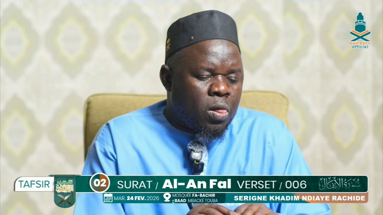 DIRECT  TAFSIIR'UL QURAAN 24-02-26 SURAT An-Anfal (P2) V_006_SERIGNE KHADIM NDIAYE RACHIDE