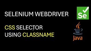 Selenium WebDriver | Locators - CSS Selector with ClassName