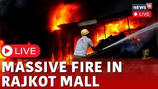 Rajkot TRP Game Zone Live | Massive Fire Erupts At TRP Game Zone In Rajkot | Rajkot Live News | N18L