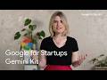 The Google for Startups Gemini Kit | Paige Bailey