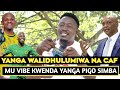 MCHOME MAPOVU AMPA MAKAVU RAIS WA CAF KISA GOLI LA AZIZ KI/RUSHWA ICHUNGUZWE/MUVIBE YANGA AMEFAA