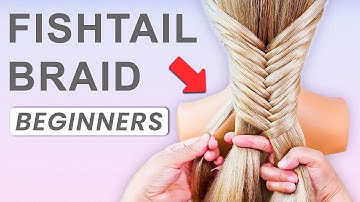 How to Fishtail Braid: Easy Step-by-Step Tutorial for COMPLETE Beginners