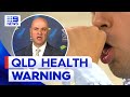 Holiday health warning issued for Queenslanders | 9 News Australia