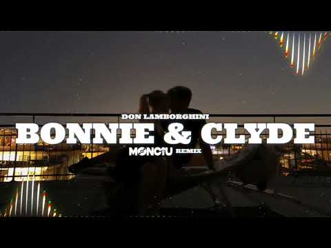 Don Lamborghini - BONNIE & CLYDE (Monciu Remix)