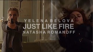 Yelena Belova & Natasha Romanoff || Just Like Fire
