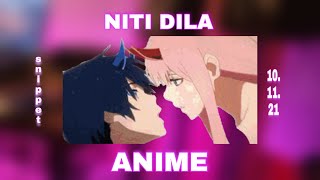 Niti Dila - Anime (Сниппет)
