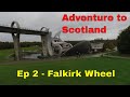 Scotland Tour Ep2 - The Wheel at Falkirk