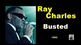 Busted  --  Ray Charles