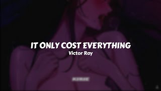 Victor Ray - It Only Cost Everything // Sub. Español