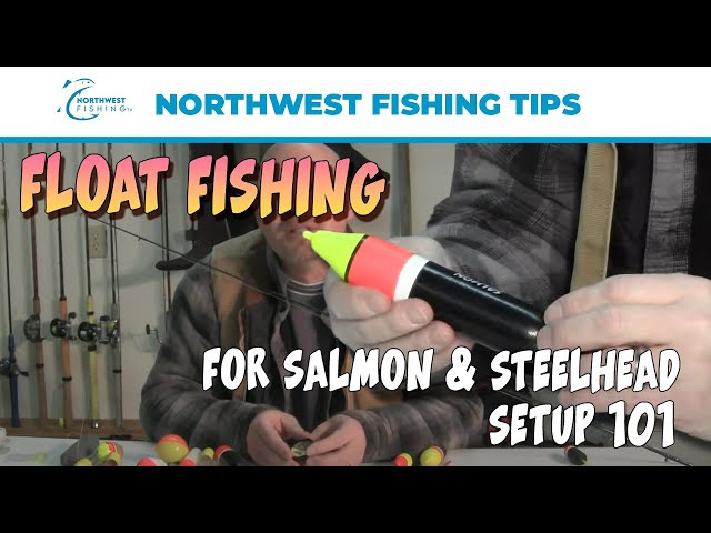 Float Fishing for Salmon and Steelhead Setup 101 