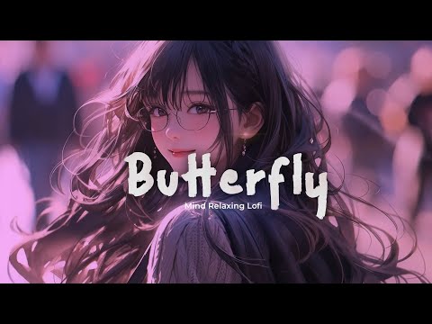 Butterfly (Slowed + Reverb) | Lofi Version | Chill & Emotional Night Vibes