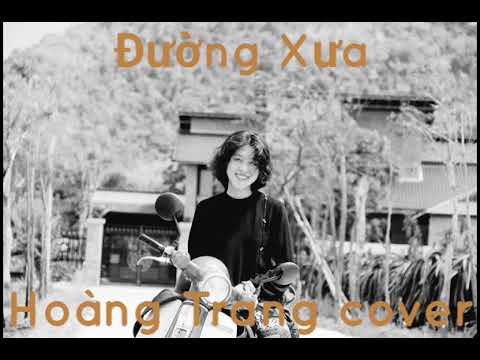 Video Đường Xưa | Hoàng Trang - youtube