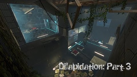 portal 2 - Dilapidation: Part 3 by  LoneWolf2056