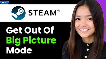 How To Get Out of Big Picture Mode on Steam 2026 (Step By Step)