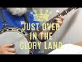 Just Over in the Gloryland - Bluegrass Banjo - Walk Through and Demo