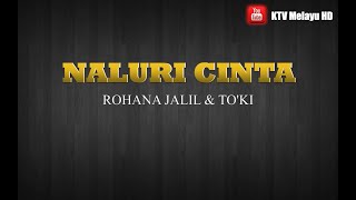 Naluri Cinta - Rohana Jalil & To'ki | Karaoke HD | Minus One | Video Lirik | Karaoke Tanpa Vokal
