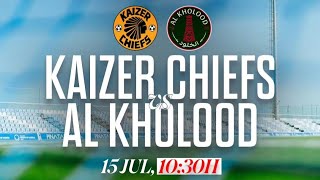 Kaizer Chiefs vs Al Kholood SHORT MATCH HIGHLIGHTS