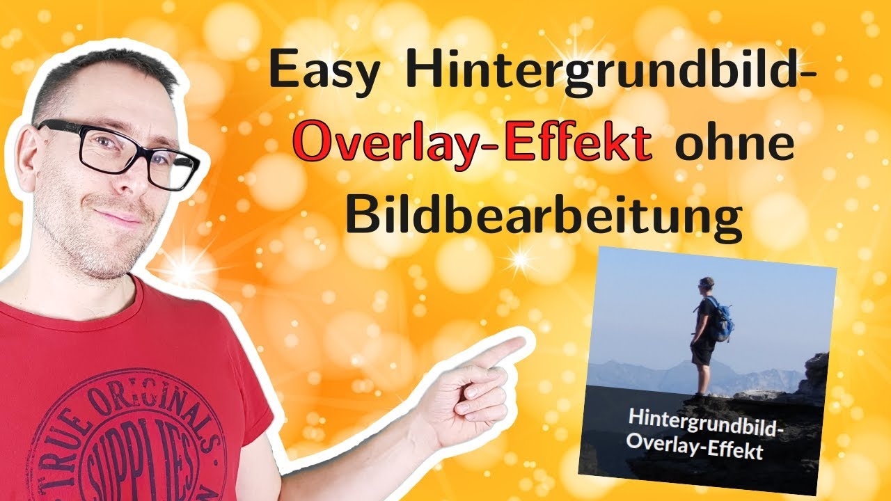 Hintergrundbild Overlay Effekt Fur Deine Homepage Ohne Bildbearbeitungsprogramm 2019 Deutsch Youtube