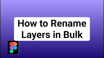 Renaming of Layers in Bulk | Figma Tutorial