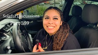 Soleful Discussions Part 359