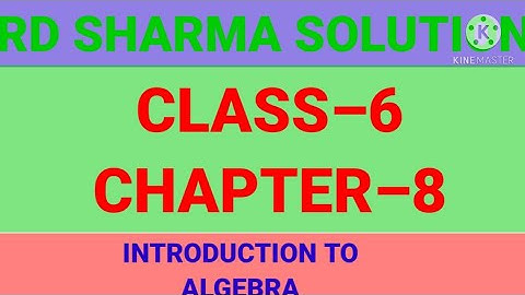 RD SHARMA CLASS–6 CHAPTER–8 (INTRODUCTION TO ALGEBRA) SOLUTION.