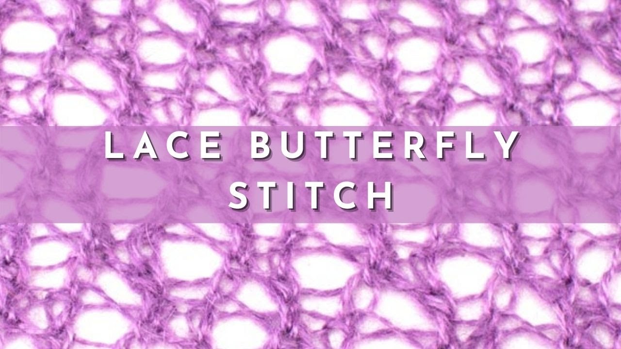 How to Knit the Lace Butterfly Stitch Knitting Stitch Pattern English Style YouTube
