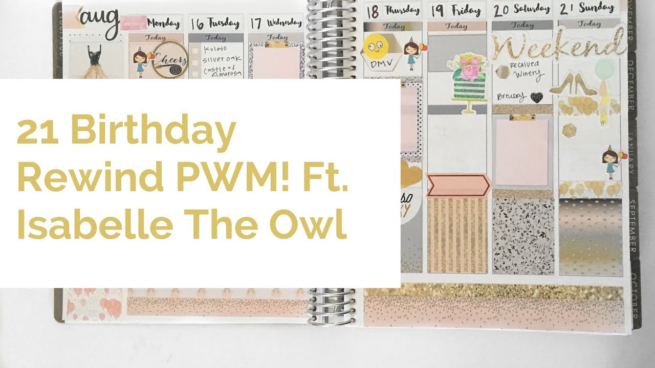 21 Birthday  Rewind PWM! Ft  Isabelle The Owl