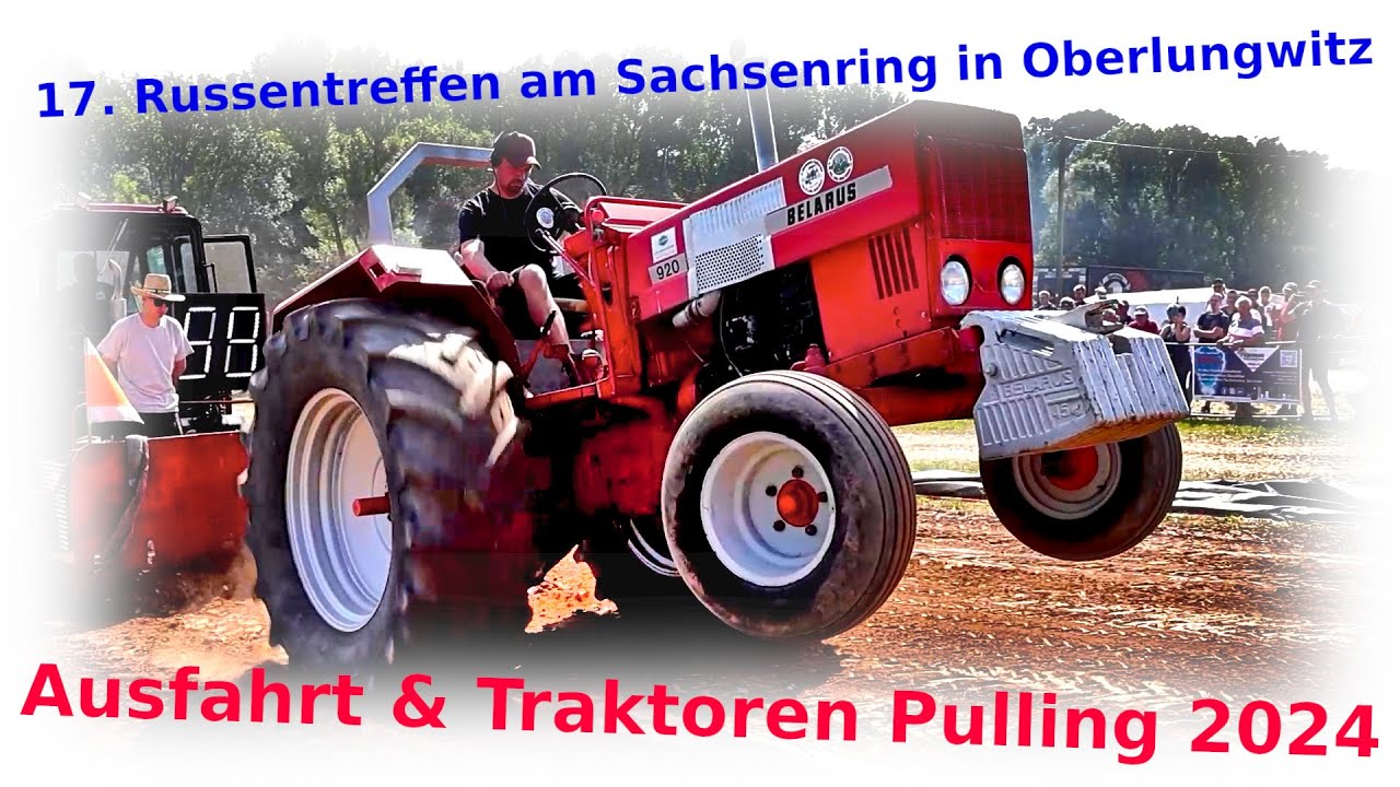 17. Russentreffen/ Ausfahrt/ Traktoren- Pulling 2024
