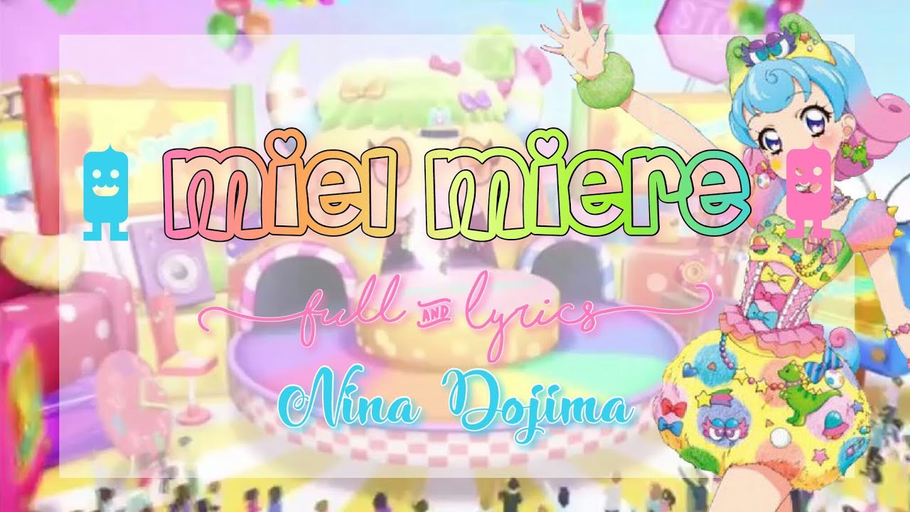 Aikatsu! Miel Miere Full + Lyrics Nina Dojima