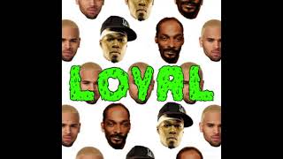 Chris Brown Feat. 50 Cent & Snoop Dogg - Loyal (Remix)