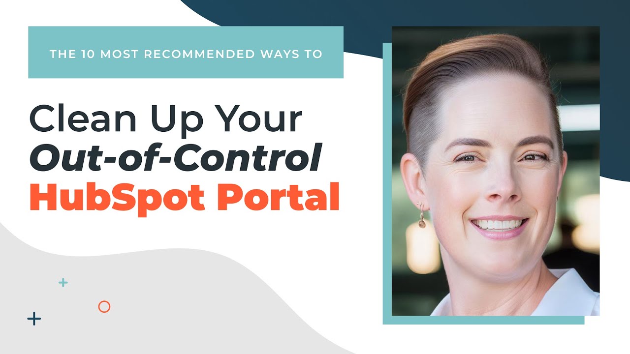 The 10 BEST Ways to Clean Up Your HubSpot Portal - YouTube
