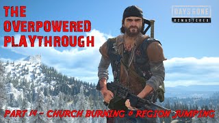 Days Gone Remastered - THE OVERPOWERED PLAYTHROUGH / Part 14 - Church Burning & Region Jumping